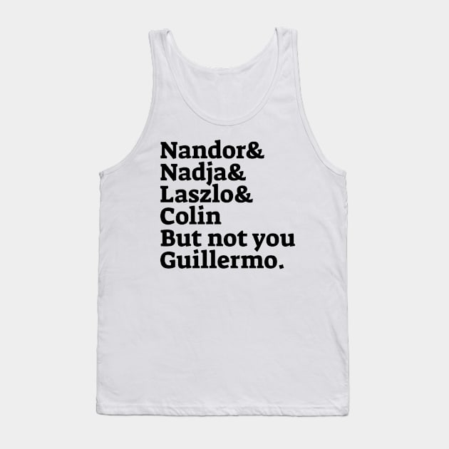 Not You Guillermo - Black Tank Top by silentboy